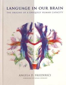 Language in Our Brain: The Origins of a Uniquely Human Capacity (Mit Press)