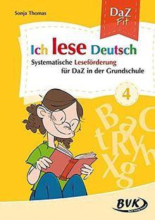 Ich lese Deutsch Band 4: Systematische Leseförderung für DaZ in der Grundschule