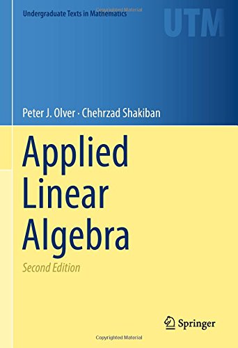 Applied Linear Algebra (Undergraduate Texts in Mathematics)