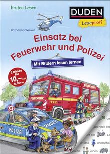 Duden Leseprofi – Mit Bildern lesen lernen: Einsatz bei Feuerwehr und Polizei: Kinderbuch für Erstleser und Vorschulkinder ab 4 Jahren