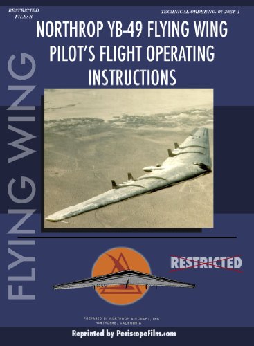 Northrop YB-49 Flying Wing Pilot's Flight Manual: Pilot's Flight Operating Instructions
