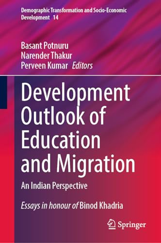 Development Outlook of Education and Migration: An Indian Perspective (Demographic Transformation and Socio-Economic Development, 14, Band 14)