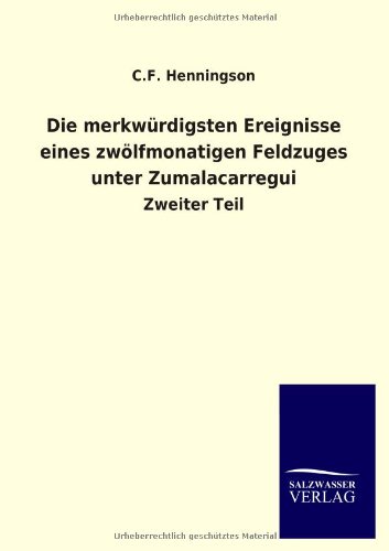 Die merkwürdigsten Ereignisse eines zwölfmonatigen Feldzuges unter Zumalacarregui: Zweiter Teil