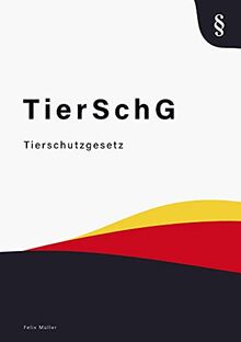 Tierschutzgesetz: Tierschutzgesetz - TierSchG