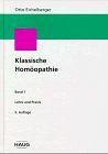 Lehre und Praxis (Klassische Homöopathie, Band 1)