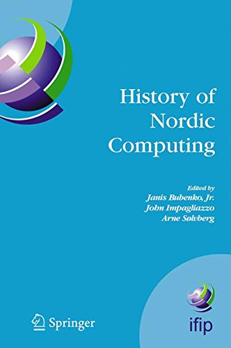 History of Nordic Computing: IFIP WG9.7 First Working Conference on the History of Nordic Computing (HiNC1), June 16-18, 2003, Trondheim, Norway (IFIP ... and Communication Technology, Band 174)