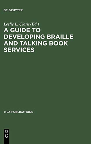 A Guide to Developing Braille and Talking Book Services (IFLA Publications, 30, Band 30)