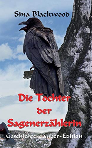 Die Tochter der Sagenerzählerin (Die Sagenerzählerin)