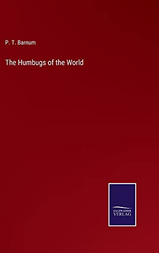 Barnum, P. T. The Humbugs Of The World