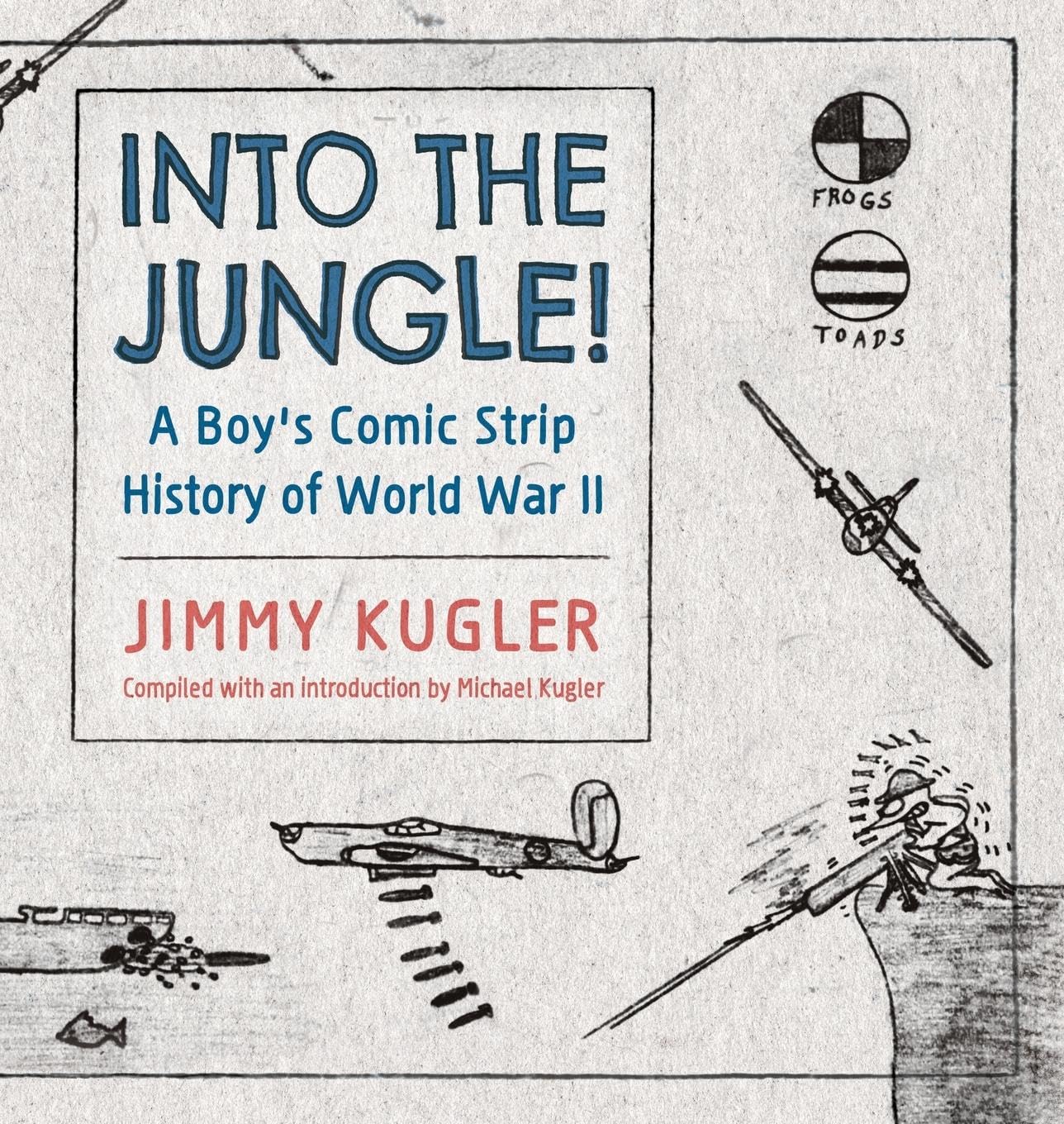 Into the Jungle!: A Boy's Comic Strip History of World War II (Hardback) (Cultures of Childhood)