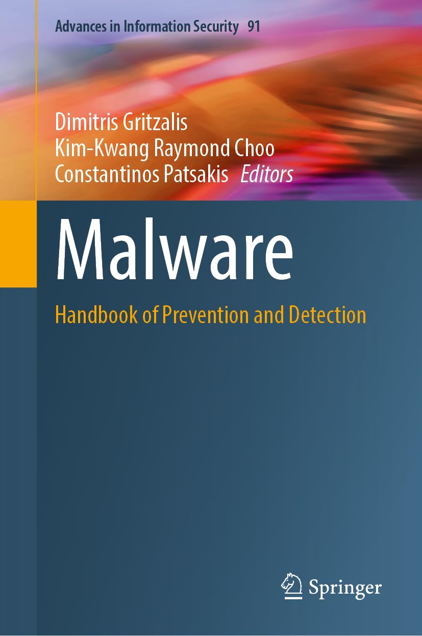Malware: Handbook of Prevention and Detection (Advances in Information Security, 91, Band 91)