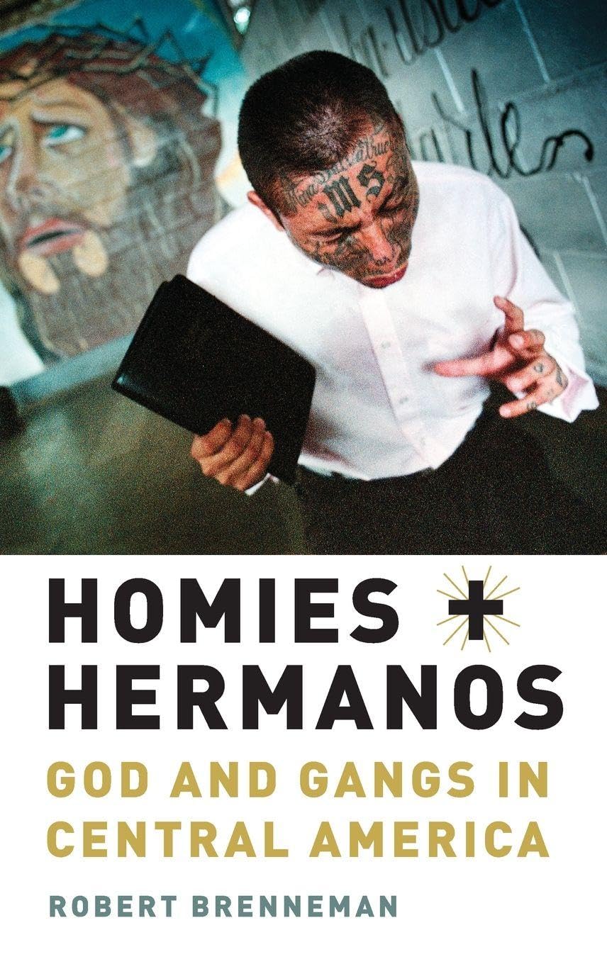 Homies and Hermanos: God and Gangs in Central America