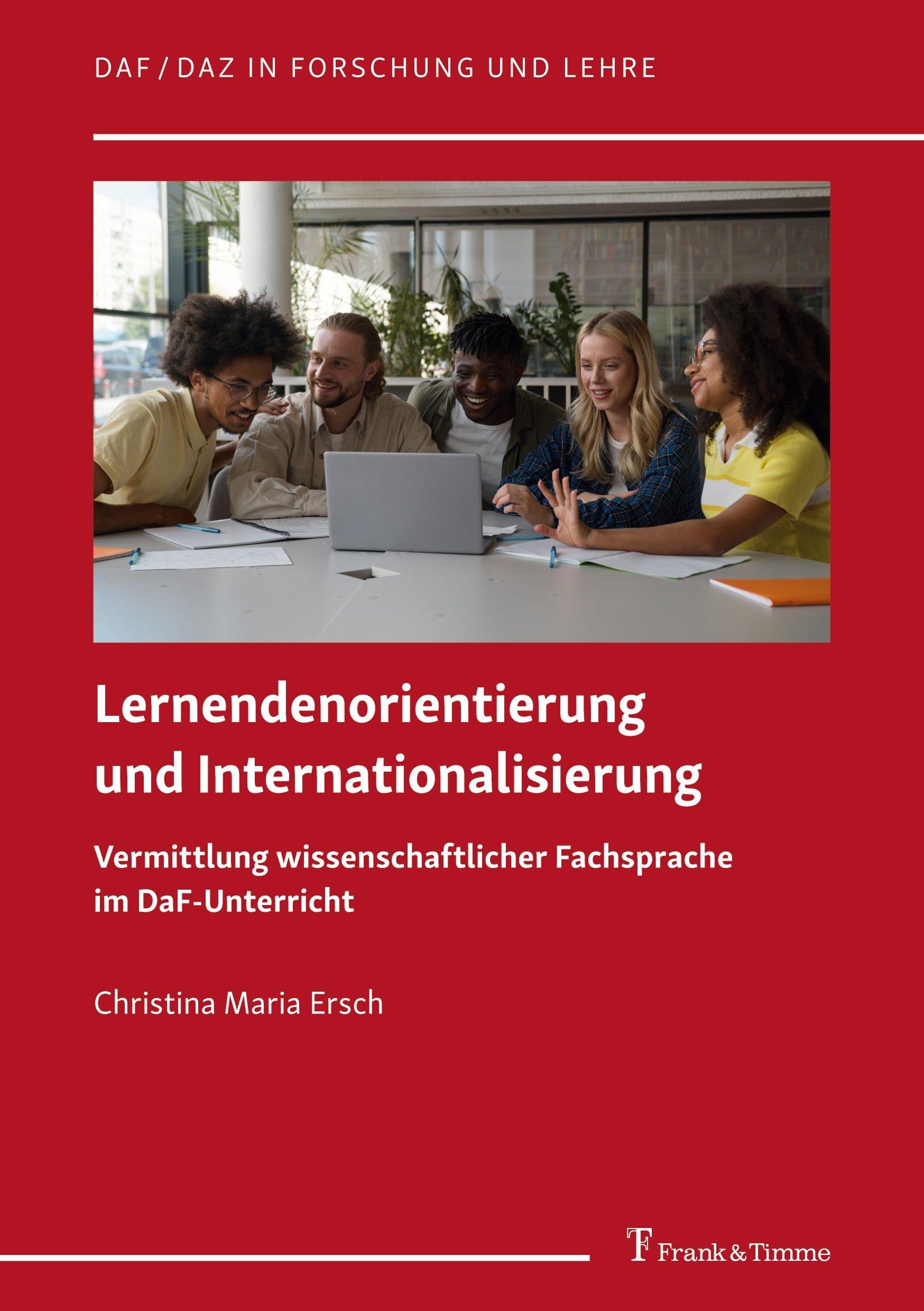 Lernendenorientierung und Internationalisierung: Vermittlung wissenschaftlicher Fachsprache im DaF-Unterricht (DaF/DaZ in Forschung und Lehre, Band 8)