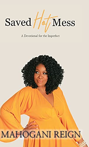 Saved Hot Mess: A Devotional for the Imperfect