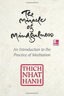 The Miracle of Mindfulness, Gift Edition: An Introduction to the Practice of Meditation