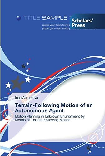 Terrain-Following Motion of an Autonomous Agent: Motion Planning in Unknown Environment by Means of Terrain-Following Motion