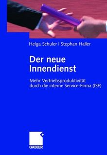 Der neue Innendienst: Mehr Vertriebsproduktivität durch die interne Service-Firma (ISF)