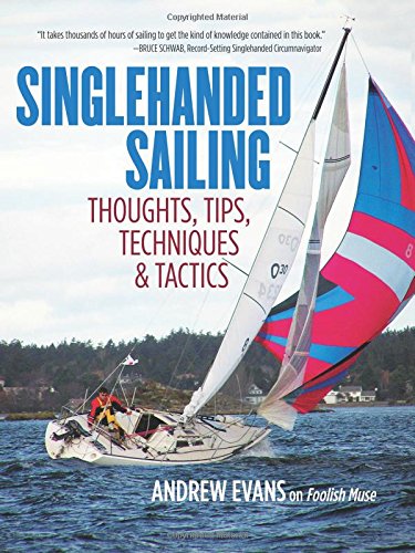 Andrew Evans Singlehanded Sailing, Thoughts, Tips, Techniques & Tactics