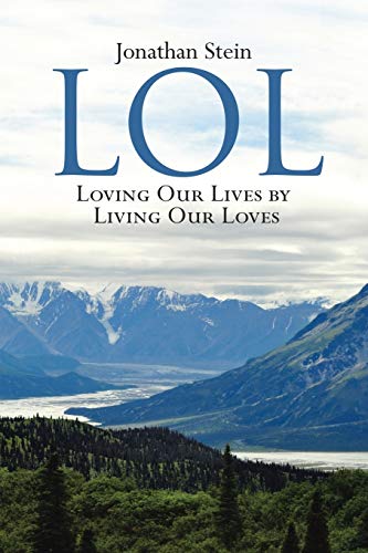 LOL: Loving Our Lives by Living Our Loves