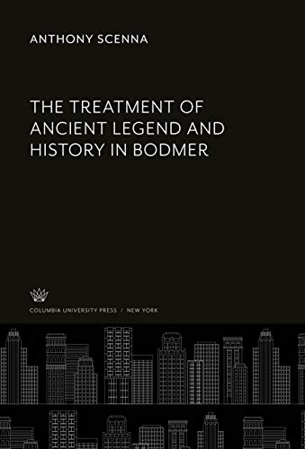 The Treatment of Ancient Legend and History in Bodmer