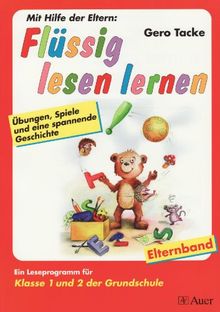 Flüssig lesen lernen. Übungen, Spiele und eine spannende Geschichte: Elternband 1./2. Jahrgangsstufe