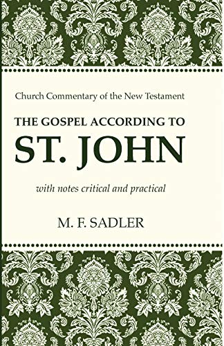 The Gospel According to St. John: With Notes Critical and Practical (Church Commentary of the New Testament)