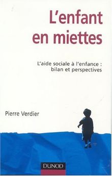 L'enfant en miettes : L'aide sociale à l'enfance : bilan et perspectives von Verdier, Pierre | Buch | Zustand gut