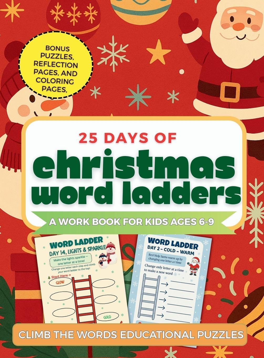 25 Days of Christmas Word Ladders: A Fun Holiday Workbook for Kids to Build Vocabulary, Reading, and Spelling Skills (Climb the Words! Educational Puzzles, Band 1)