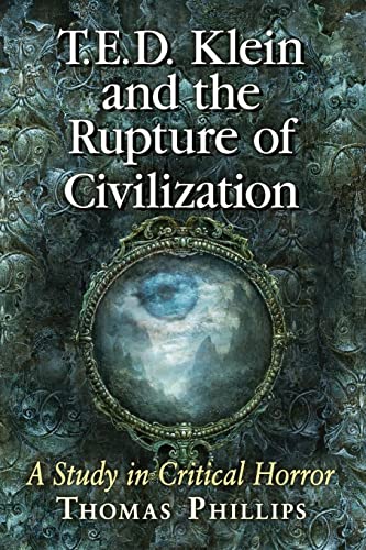 T.E.D. Klein and the Rupture of Civilization: A Study in Critical Horror