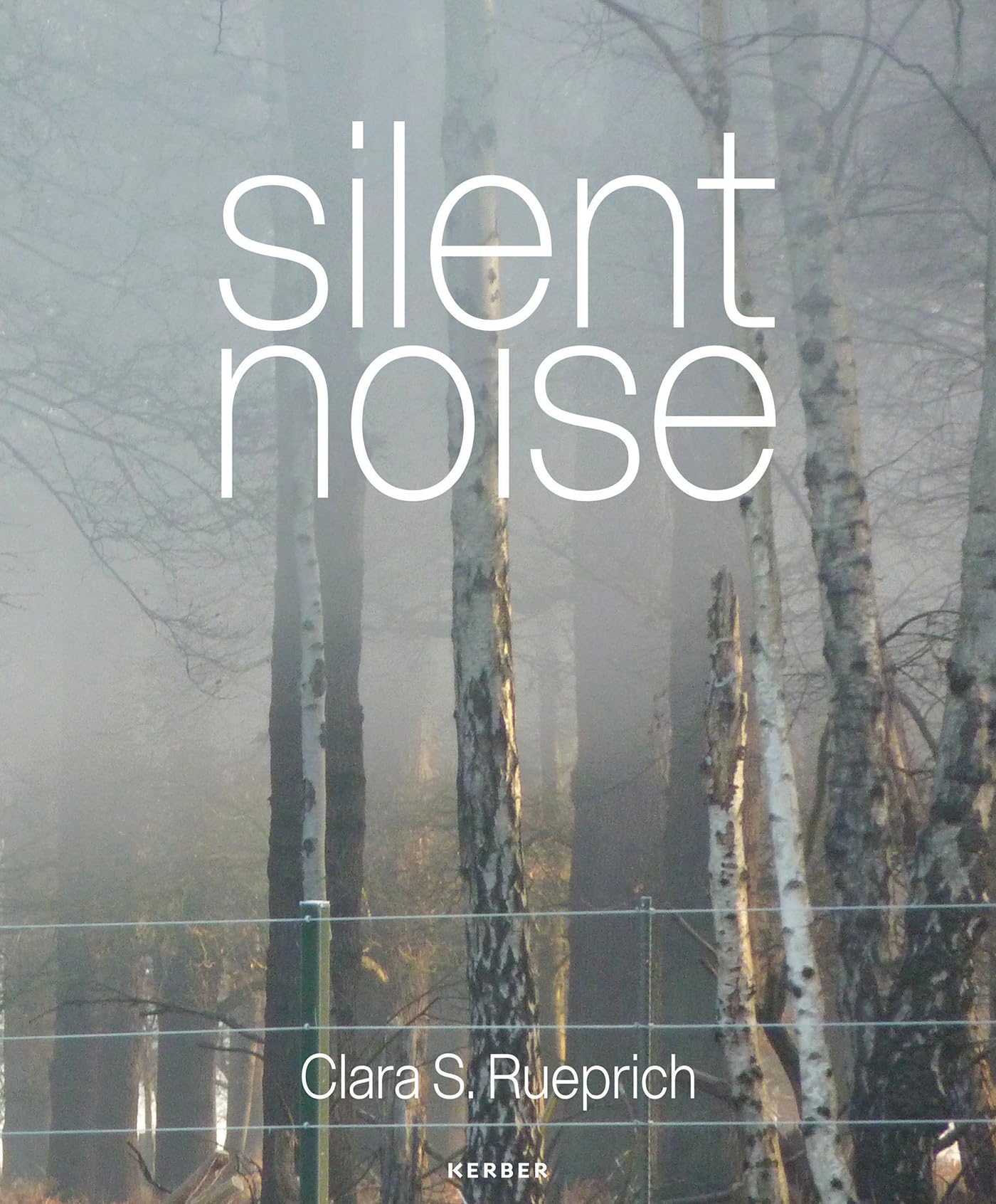 Clara S. Rueprich: Silent Noise