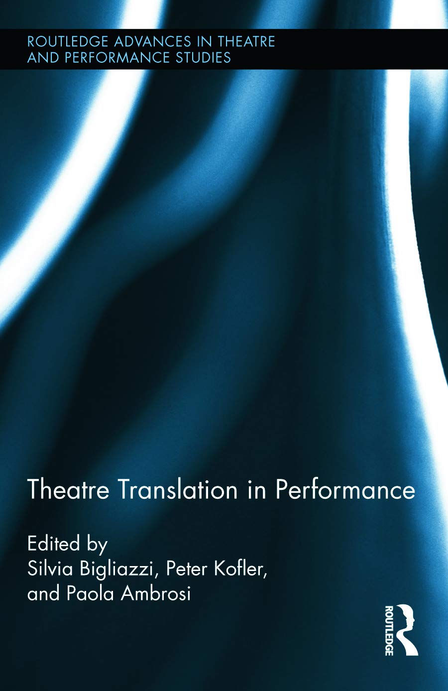 Theatre Translation in Performance (Routledge Advances in Theatre and Performance Studies, 29, Band 29)