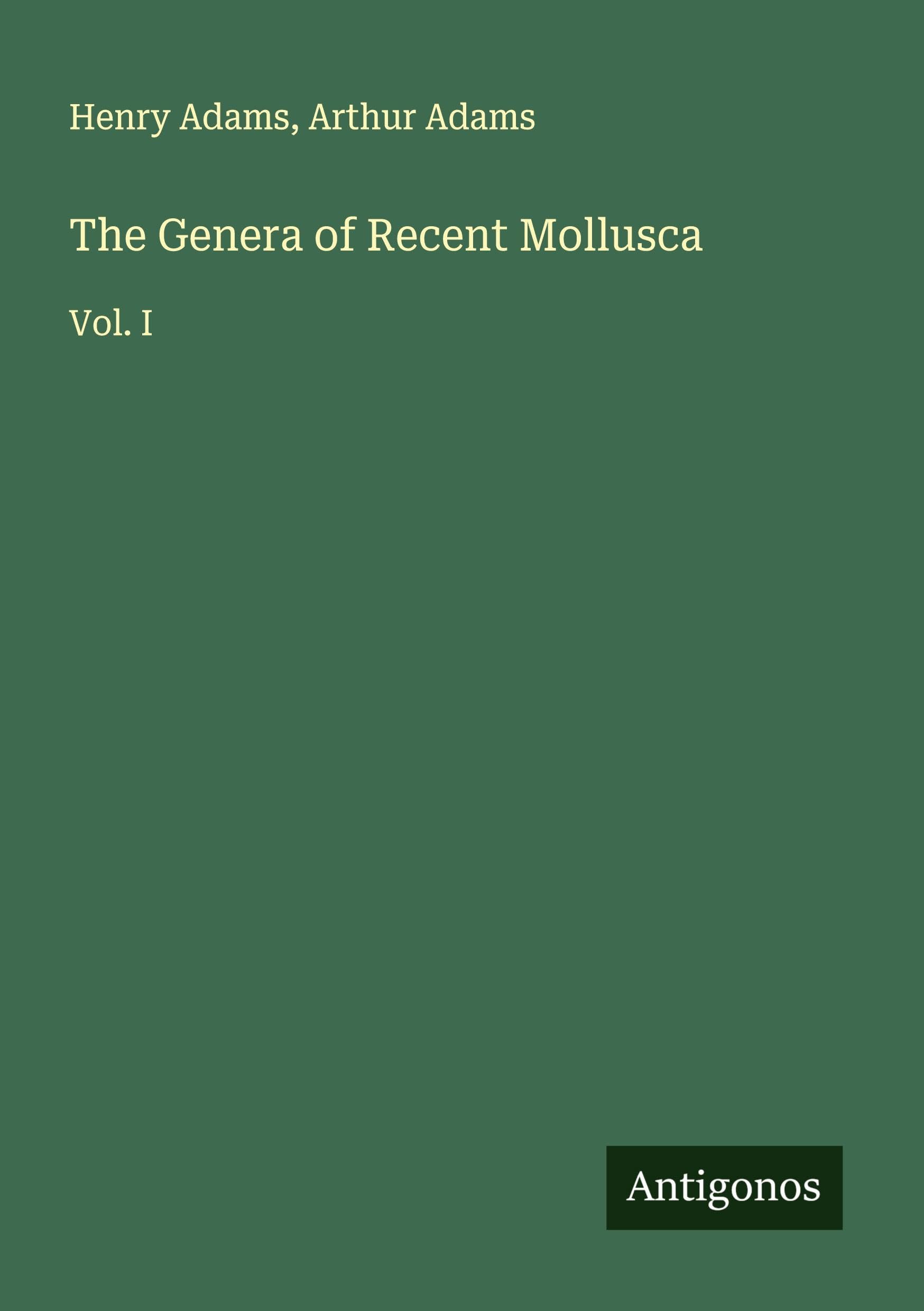 The Genera of Recent Mollusca: Vol. I