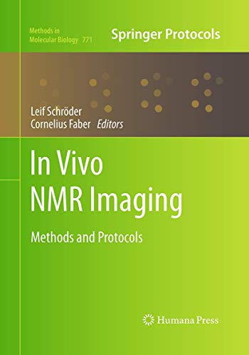 In vivo NMR Imaging: Methods and Protocols (Methods in Molecular Biology, 771, Band 771)