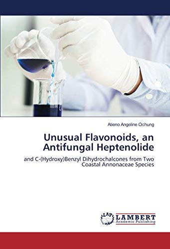 Unusual Flavonoids, an Antifungal Heptenolide: and C-(Hydroxy)Benzyl Dihydrochalcones from Two Coastal Annonaceae Species