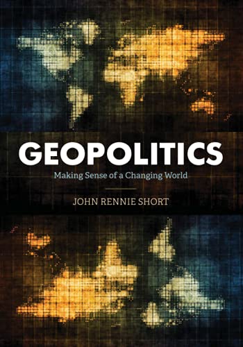 John Short Geopolitics, Making Sense Of A Changing World