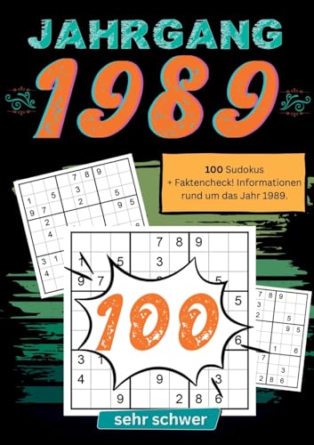 1989- Rätselspaß und Zeitreise: 100 Sudoku Rätsel- sehr schwer: Das ultimative Jahrgangsrätselbuch. Jahrgang 1989.