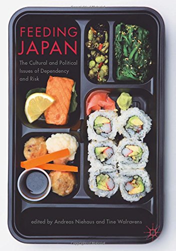 Feeding Japan: The Cultural and Political Issues of Dependency and Risk