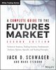 A Complete Guide to the Futures Market: Technical Analysis, Trading Systems, Fundamental Analysis, Options, Spreads, and Trading Principles (Wiley Trading Series)