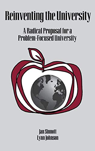 Reinventing the University: A Radical Proposal for a Problem-Focused University (Social and Policy Issues in Education)