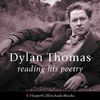 Dylan Thomas Reading His Poetry: Complete & Unabridged