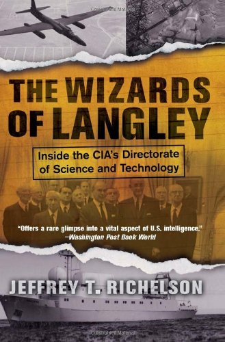 The Wizards Of Langley: Inside the CIA's Directorate of Science and Technology