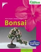 Bonsai. Mit: Mein schöner Garten, Profi-Tipps. Faszination Fernost