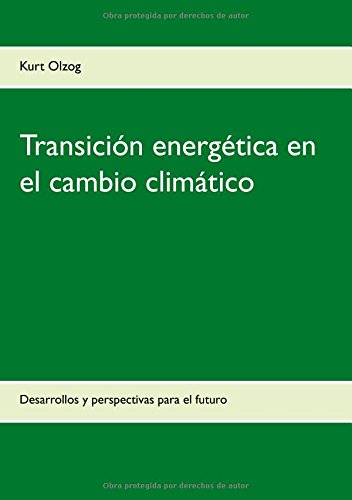 Transición energética en el cambio climático: Desarrollos y perspectivas para el futuro