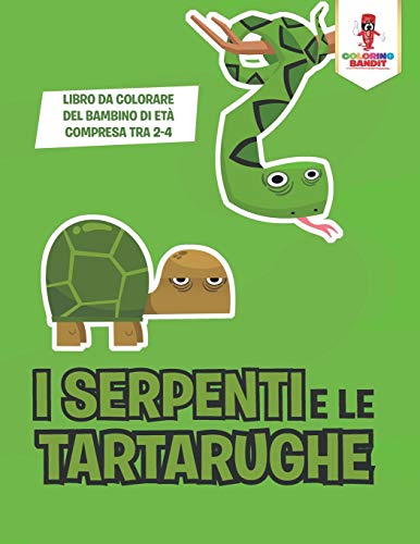 I Serpenti E Le Tartarughe: Libro Da Colorare Del Bambino Di Età Compresa Tra 2-4