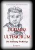 Ultimus Ultimorum: Die Hoffnung des Königs
