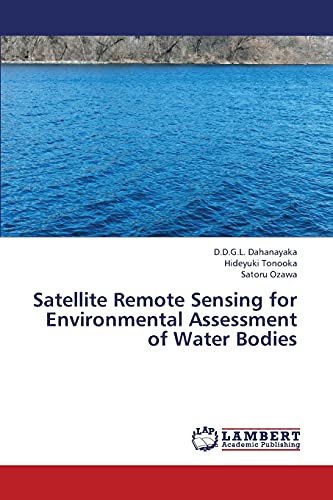 Satellite Remote Sensing for Environmental Assessment of Water Bodies