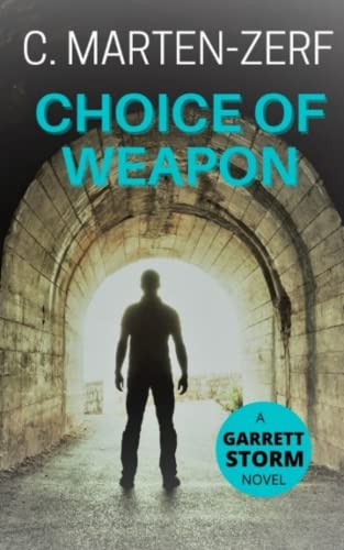 Choice of Weapon: A Garrett Storm action thriller novel.: A Garret & Petrus action thriller.