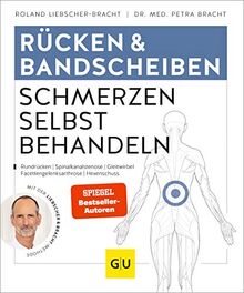 Rücken & Bandscheibenschmerzen selbst behandeln: Rundrücken, Spinalkanalstenose, Gleitwirbel, Facettengelenksarthrose, Hexenschuss (GU Ratgeber Gesundheit)