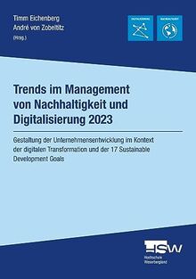 Trends im Management von Nachhaltigkeit und Digitalisierung 2023: Gestaltung der Unternehmensentwicklung im Kontext der digitalen Transformation und ... (Schriftenreihe Hochschule Weserbergland)