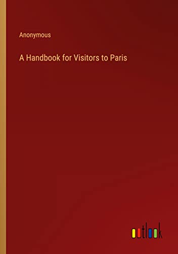 A Handbook for Visitors to Paris